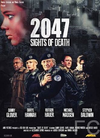 2047 – Угроза смерти / 2047: Sights of Death 