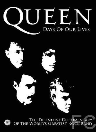 Queen: Дни наших жизней / Queen: Days of Our Lives 