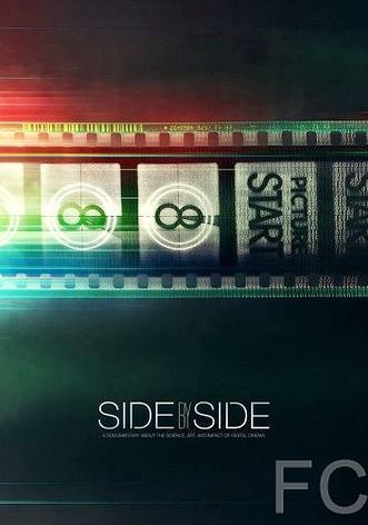 Бок о бок / Side by Side (2012)