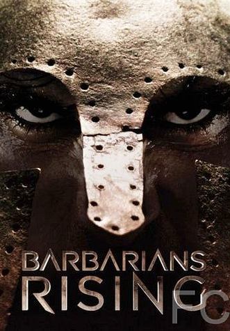 Нашествие варваров / Barbarians Rising 