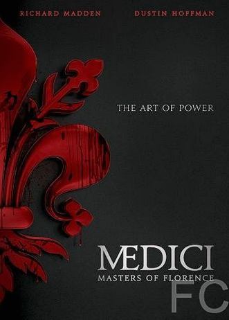 Медичи: Повелители Флоренции / Medici: Masters of Florence 