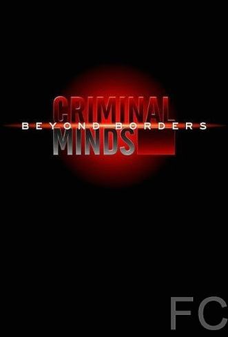 Мыслить как преступник: За границей / Criminal Minds: Beyond Borders 