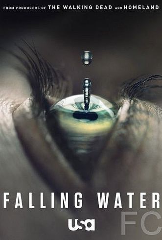 Падающая вода / Falling Water (2016) смотреть онлайн, скачать - трейлер