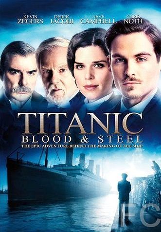 Титаник: Кровь и сталь / Titanic: Blood and Steel (2012) смотреть онлайн, скачать - трейлер