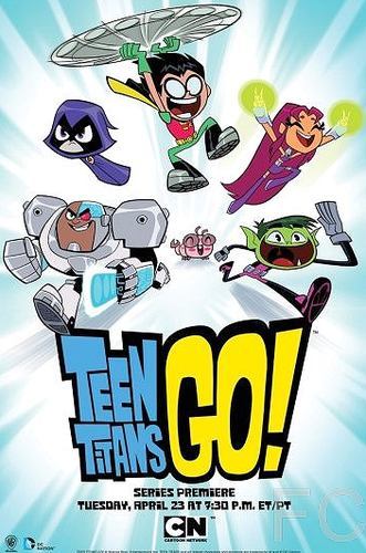 Юные титаны, вперед! / Teen Titans Go! (2013) смотреть онлайн, скачать - трейлер