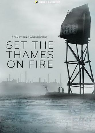     / Set the Thames on Fire 