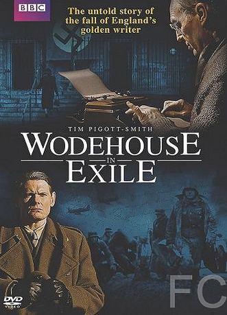 Вудхаус в изгнании / Wodehouse in Exile (2013)