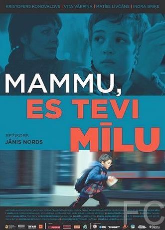 Мама, я люблю тебя / Mammu, es Tevi milu (2013) смотреть онлайн, скачать - трейлер