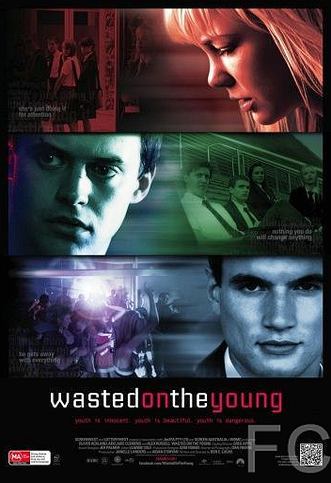 Молодым без толку / Wasted on the Young (2010)