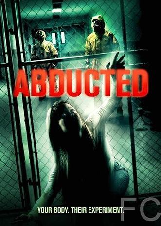 Похищенные / Abducted (2013) смотреть онлайн, скачать - трейлер