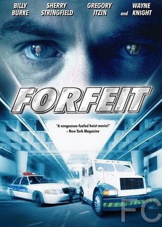 Расплата / Forfeit (2007) смотреть онлайн, скачать - трейлер