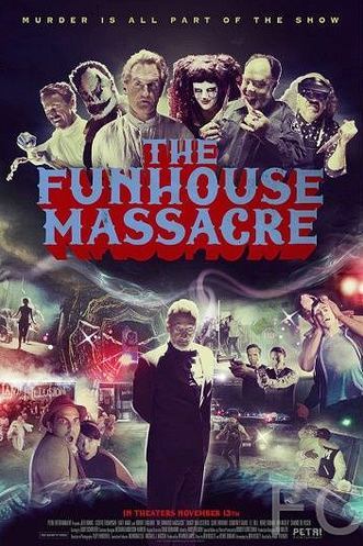     / The Funhouse Massacre 