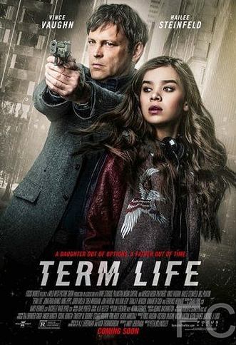 Срок жизни / Term Life (2015) смотреть онлайн, скачать - трейлер