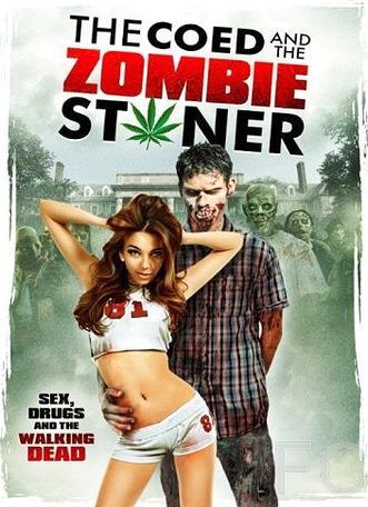 Студентка и зомбяк-укурыш / The Coed and the Zombie Stoner 