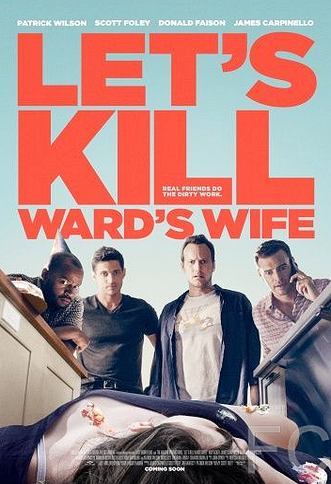 Смотреть Убьём жену Уорда / Let's Kill Ward's Wife (2014) онлайн на русском - трейлер