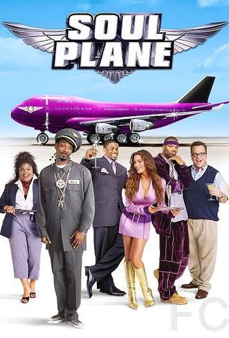 Улетный транспорт / Soul Plane (2004) смотреть онлайн, скачать - трейлер