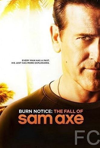 Черная метка: Падение Сэма Экса / Burn Notice: The Fall of Sam Axe (2011) смотреть онлайн, скачать - трейлер