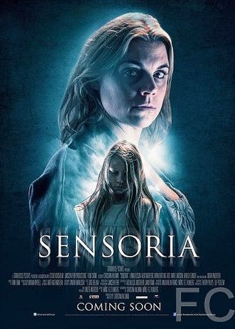 Смотреть Чувствительность / Sensoria (2015) онлайн на русском - трейлер