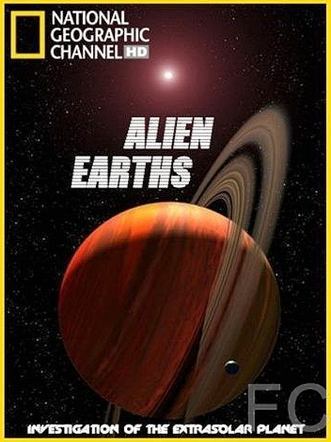 Чужие миры / Alien Earths (2009) смотреть онлайн, скачать - трейлер