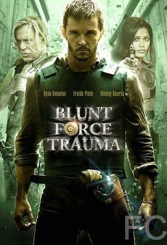 Шальное ранение / Blunt Force Trauma (2015) смотреть онлайн, скачать - трейлер