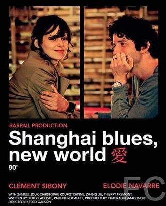 Шанхай блюз – Новый свет / Shangha Blues, nouveau monde (2013) смотреть онлайн, скачать - трейлер